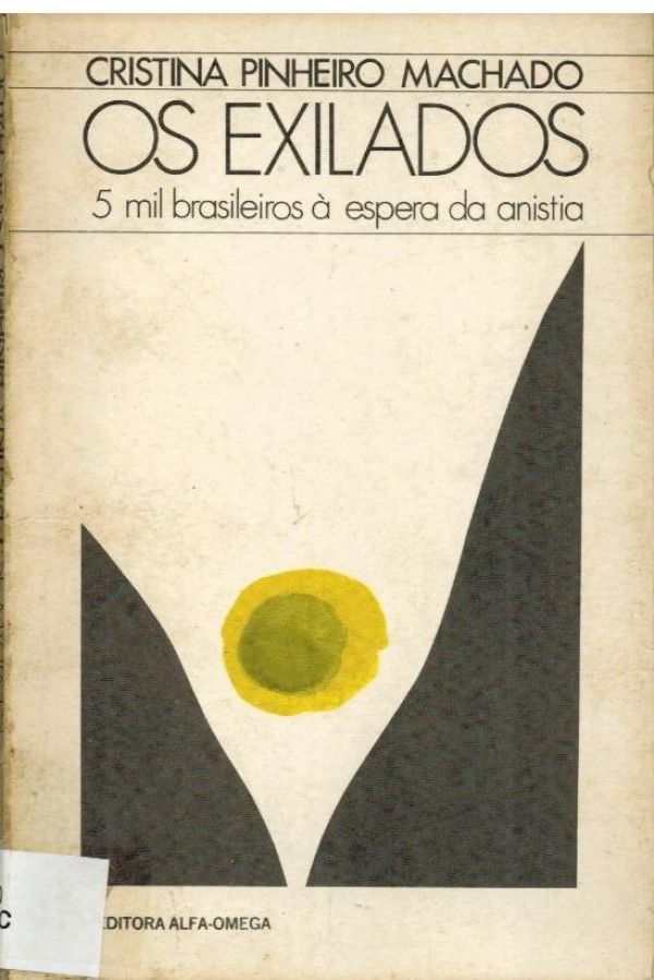 Exilados, Os - 5 mil brasileiros à espera da anistia